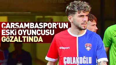 Çarşambaspor'un Eski Oyuncusu Gözaltında
