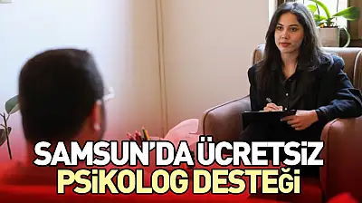 Samsun'da Ücretsiz Psikolog Desteği