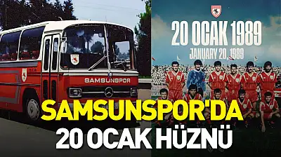 Samsunspor'da 20 Ocak Hüznü
