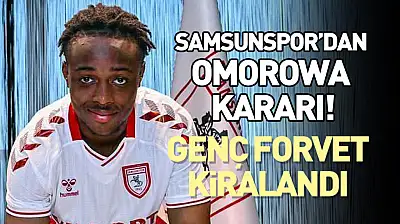 Samsunspor'dan Omorowa Kararı! Genç Forvet Kıbrıs'a Kiralandı