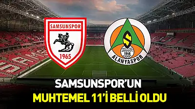 Samsunspor'un muhtemel 11'i belli oldu