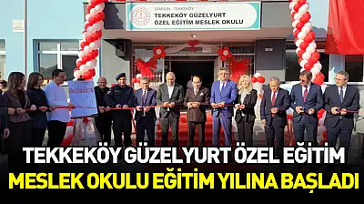 Tekkeköy Güzelyurt Özel Eğitim Meslek Okulu eğitim yılına başladı