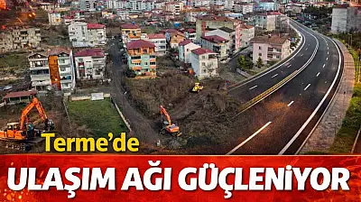 Terme'de Ulaşım Ağı Güçleniyor