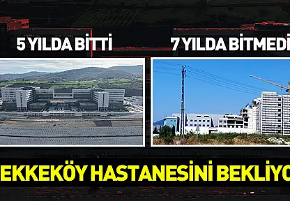 Şehir Hastanesi 5 yılda bitti, Tekkeköy Hastanesi 7 yılda tamamlanamadı!