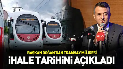Başkan Doğan'dan tramvay müjdesi