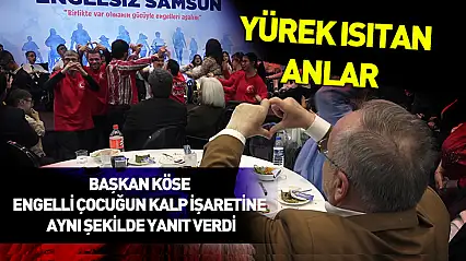 Başkan Köse engelli çocuğun kalp işaretine aynı şekilde yanıt verdi