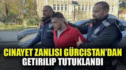Cinayet Zanlısı Gürcistan'dan Getirildi, Tutuklandı
