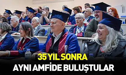 35 yıl sonra aynı amfide buluştular