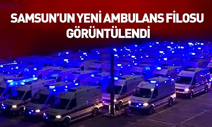 Ambulans filosu görüntülendi