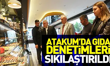 Atakum'da Gıda Denetimleri Sıkılaştırıldı