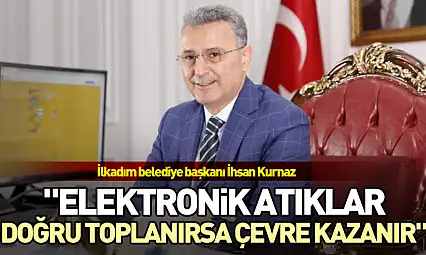 'Elektronik atıklar doğru toplanırsa çevre kazanır'