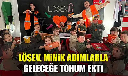 Lösev, minik adımlarla geleceğe tohum ekti