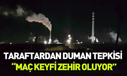Taraftardan duman tepkisi: 'Maç keyfi zehir oluyor'