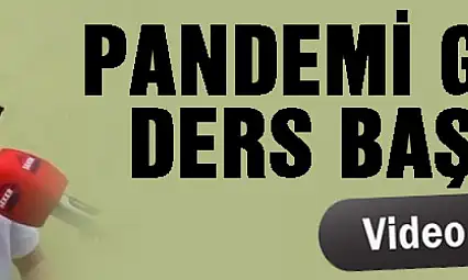 PANDEMİ GÖLGESİNDE DERS BAŞI YAPTILAR