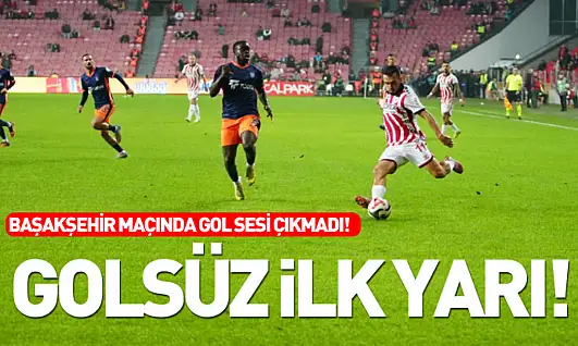 Golsüz İlk Yarı!