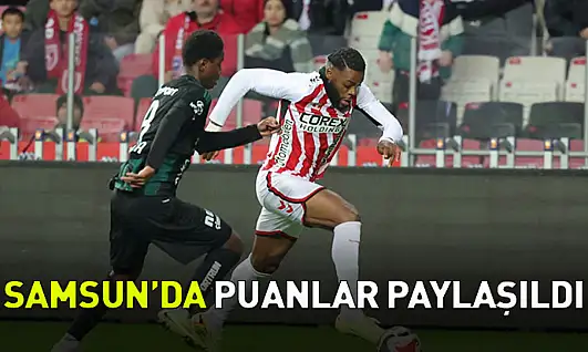 Samsun'da Puanlar Paylaşıldı