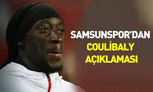 Samsunspor'dan Coulibaly açıklaması