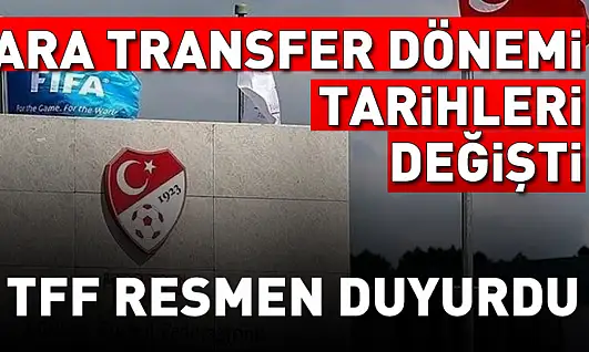TFF'den ara transfer takviminde değişiklik