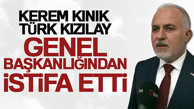 Kerem Kınık, Türk Kızılay Genel Başkanlığından istifa etti