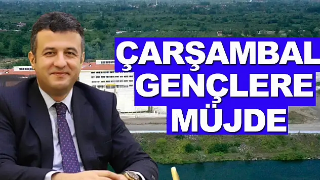 Çarşambalı Gençlere Müjde