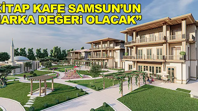'Kitap Kafe Samsun'un marka değeri olacak'