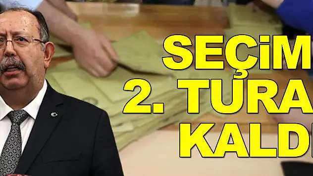 YSK: 'Cumhurbaşkanlığı seçimi 2. tura kaldı'