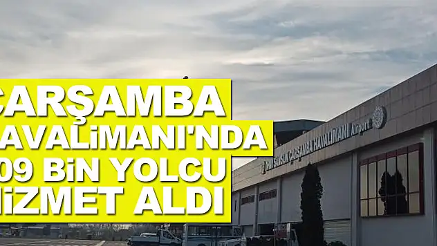 Samsun-Çarşamba Havalimanı'ndan ilk 4 ayda 409 bin yolcu hizmet aldı