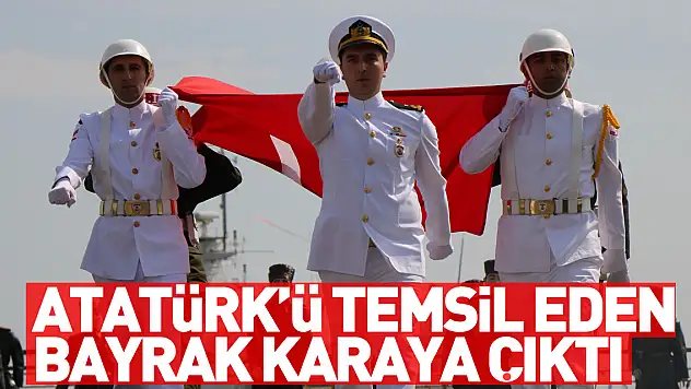 Atatürk'ü temsil eden bayrak karaya çıktı