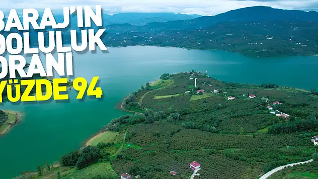 Çakmak Barajı'nda doluluk oranı yüzde 94'e ulaştı