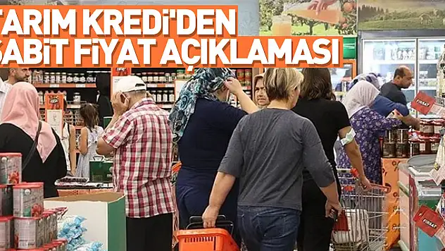Tarım Kredi'den sabit fiyat açıklaması