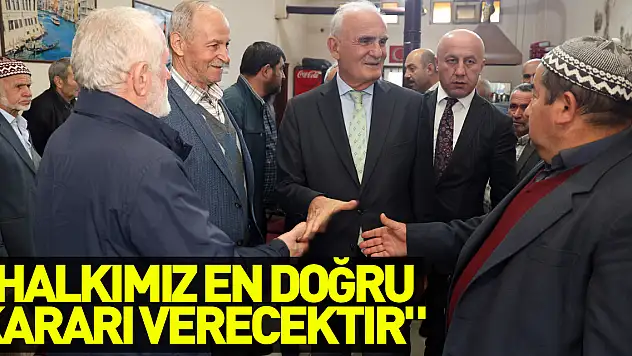 'Halkımız en doğru kararı verecektir'