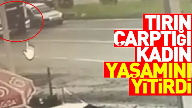 Samsun'da tırın çarptığı kadın yaşamını yitirdi