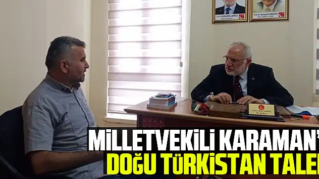 Milletvekili Karaman'a Doğu Türkistan Talebi