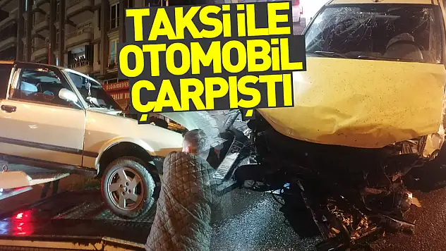 taksi ile otomobilin çarpıştığı kazada 6 kişi yaralandı