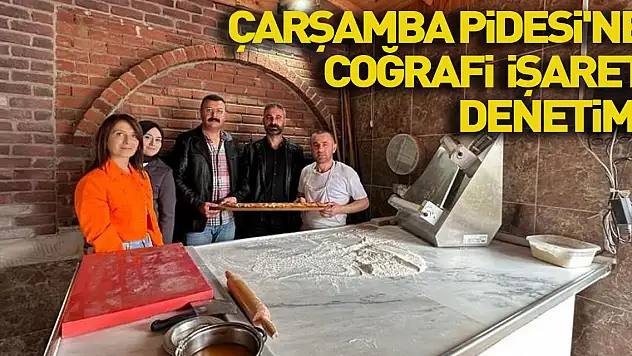 'Çarşamba pidesi'ne coğrafi işaret denetimi