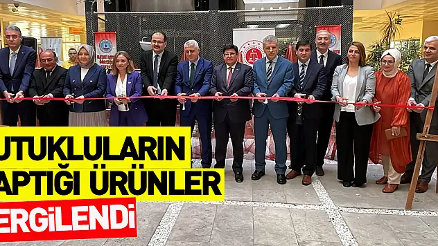 Cezaevindeki hükümlü ve tutukluların yaptığı ürünler sergilendi