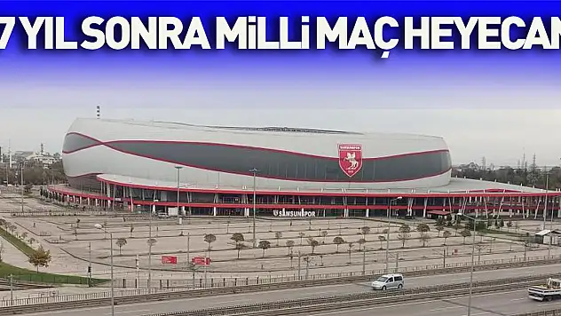 Samsun'da 27 yıl sonra milli maç heyecanı