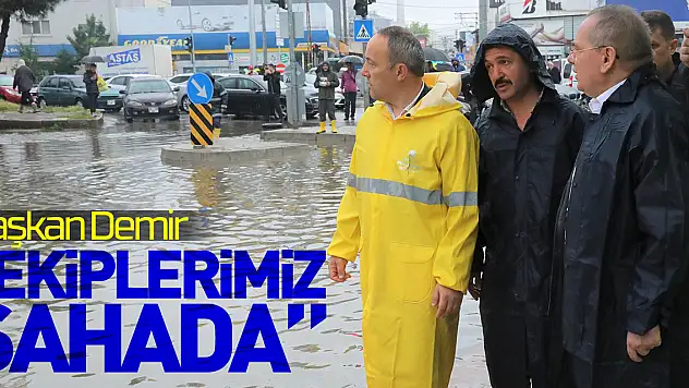 Başkan Demir: 'Tüm ekiplerimiz sahada'
