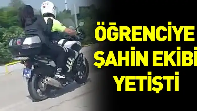 Öğrenciye Şahin ekibi yetişti