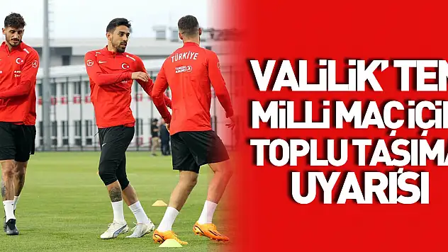 Samsun Valiliği'nden milli maç için toplu taşıma uyarısı