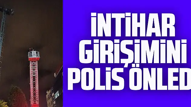 İntihar girişimini polis önledi