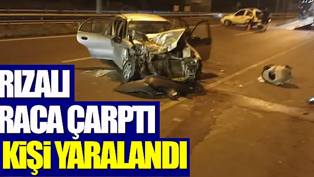 Arıza yapan araca çarpan otomobildeki 5 kişi yaralandı
