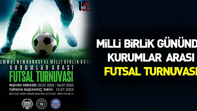 Milli Birlik Gününde Kurumlar arası Futsal Turnuvası