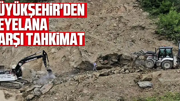 Büyükşehir'den heyelana karşı tahkimat