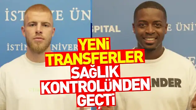 Samsunspor'un yeni transferleri sağlık kontrolünden geçti