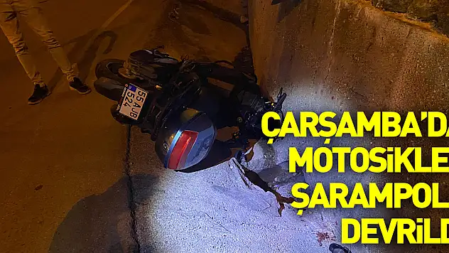 Çarşamba'da şarampole devrilen motosikletin sürücüsü ağır yaralandı