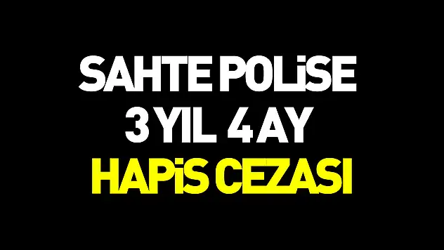 Telefon dolandırıcısı sahte polise 3 yıl 4 ay hapis cezası