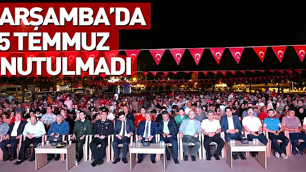 Çarşamba'da 15 Temmuz Unutulmadı