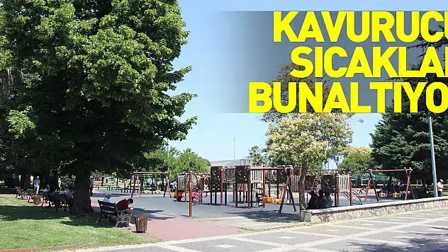 Kavurucu sıcaklar bunaltıyor
