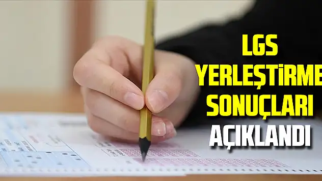 LGS yerleştirme sonuçları açıklandı